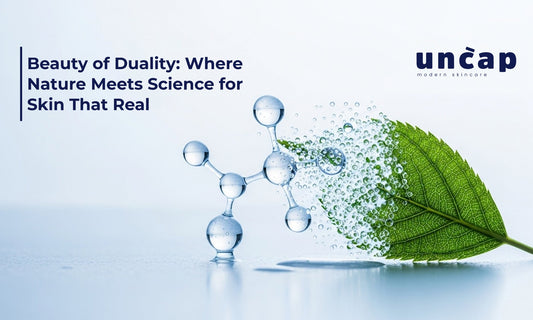 Uncap's Beauty of Duality: Where Nature Meets Science for Skin That Real